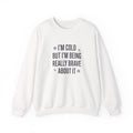 Stay warm and stand tall in a Funny Cold Weather Sweatshirt with Brave Spirit Casual Wear—an ideal layer for chilly adventures and fearless humor. Shop a Funny Cold Weather Sweatshirt with Brave Spirit, made for frosty days, bold laughs, and cozy comfort wherever winter takes you. Buy a Funny Cold Weather Sweatshirt with Brave Spirit that pairs soft warmth with a witty, confident look for cold-day style.