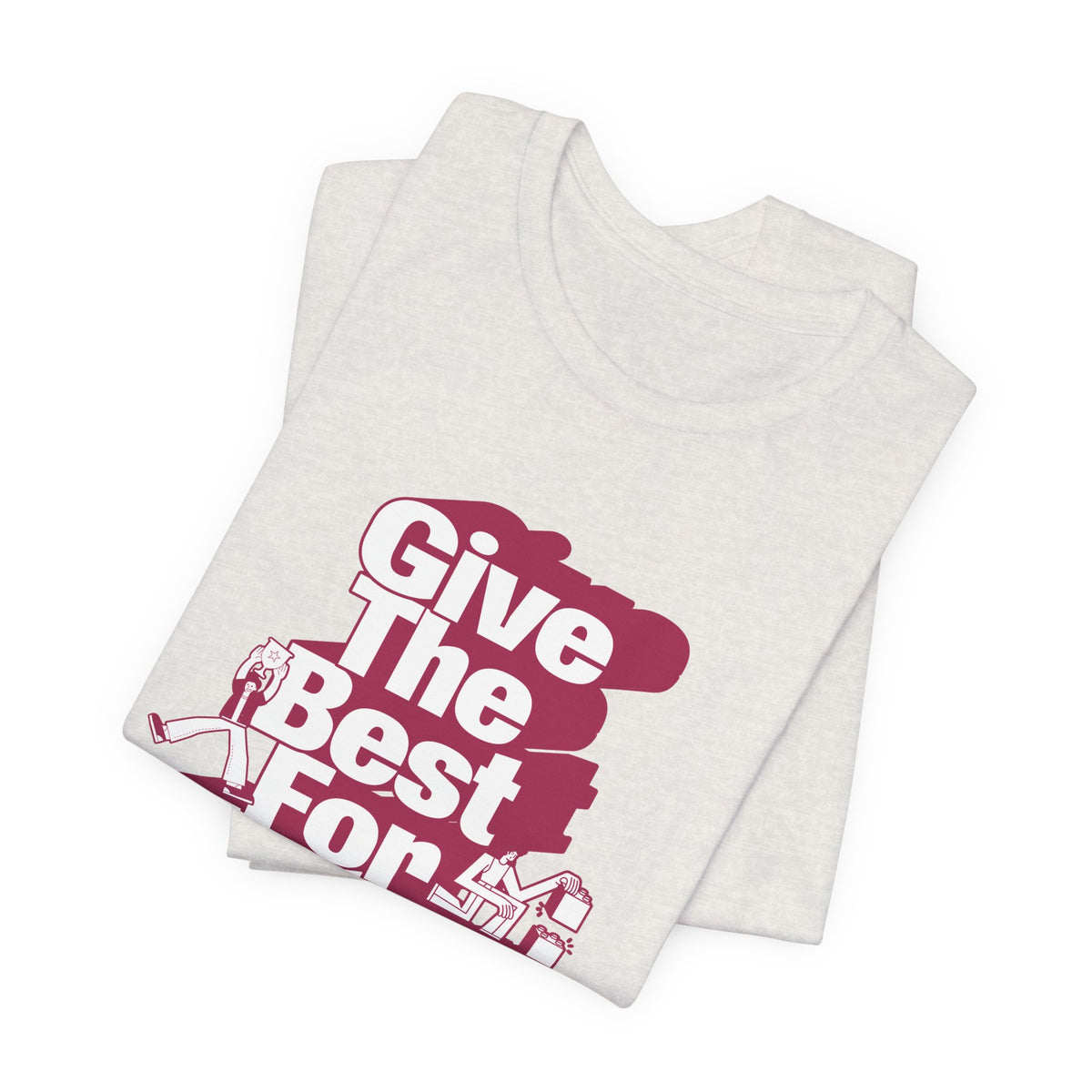 Give The Best For Today Motivational Quote T-Shirt Casual Outfits Wear your mindset with the Give The Best For Today Motivational Quote T-Shirt, featuring an inspiring message for everyday motivation. Shop the Give The Best For Today Motivational Quote T-Shirt, a comfortable, uplifting tee designed to inspire positive action every day. Buy the Give The Best For Today Motivational Quote T-Shirt—a stylish daily reminder to stay focused, optimistic, and ready to do your best.