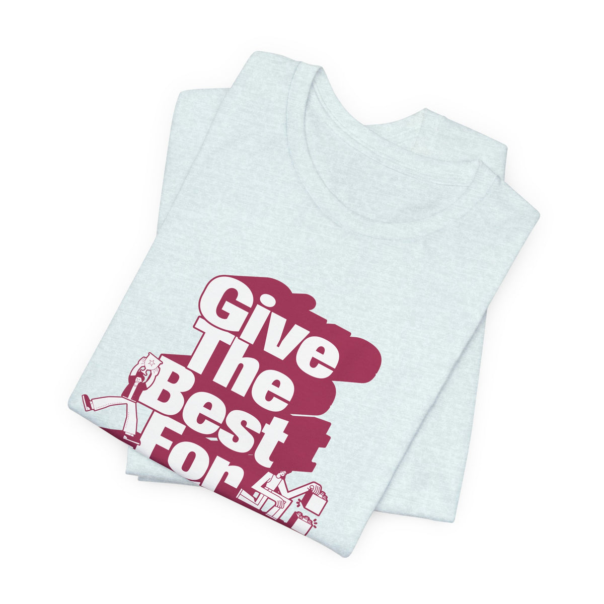 Give The Best For Today Motivational Quote T-Shirt Casual Outfits Wear your mindset with the Give The Best For Today Motivational Quote T-Shirt, featuring an inspiring message for everyday motivation. Shop the Give The Best For Today Motivational Quote T-Shirt, a comfortable, uplifting tee designed to inspire positive action every day. Buy the Give The Best For Today Motivational Quote T-Shirt—a stylish daily reminder to stay focused, optimistic, and ready to do your best.