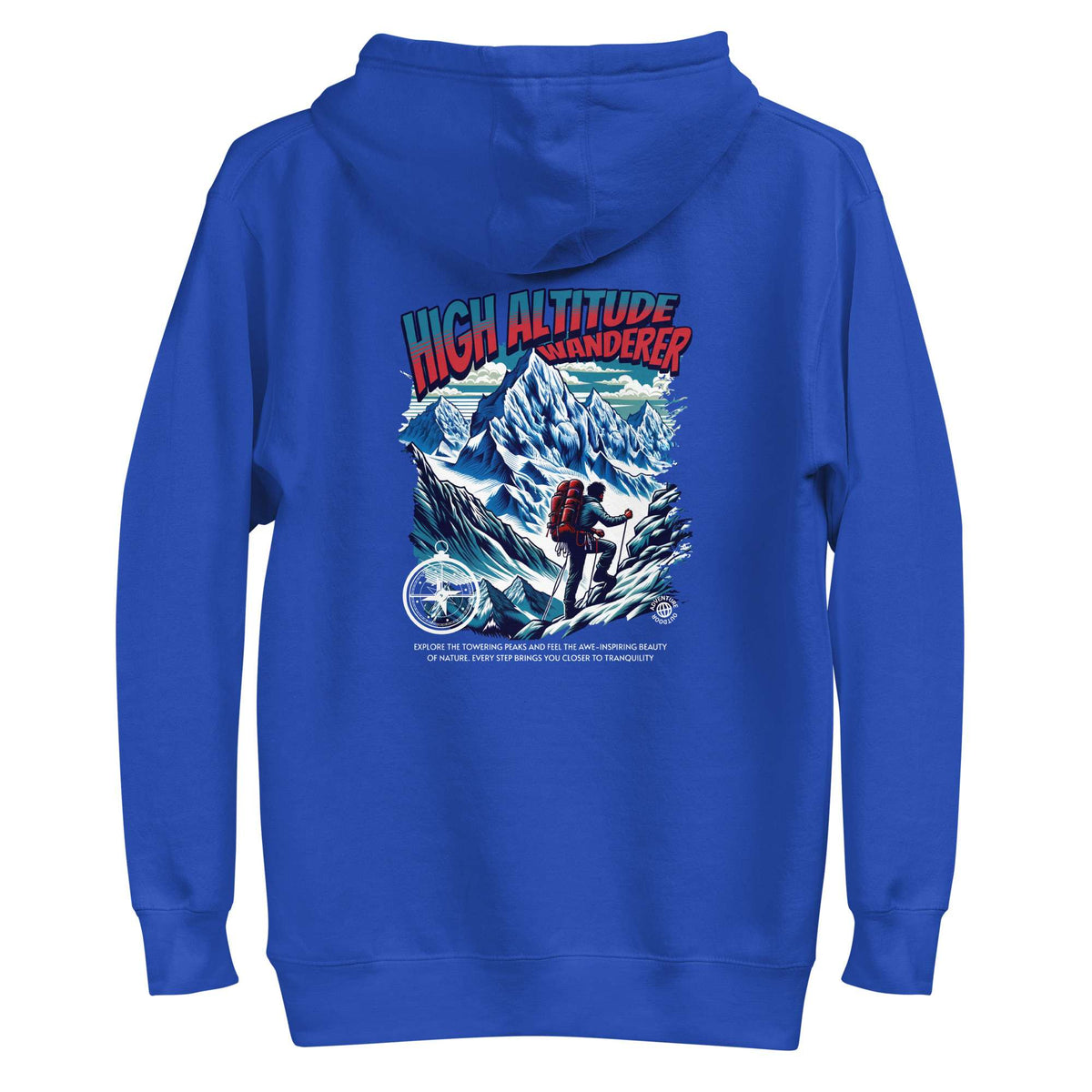 A royal blue hooded sweatshirt shown from the back, featuring a large graphic print of a mountain climber on snowy peaks with the text 'HIGH ALTITUDE WANDERER' and smaller descriptive text below. Stay warm in the High Altitude Wanderer Hoodie for Outdoor Comfort Casual Wear—a versatile layer for hiking, travel, and relaxed outdoor days. Buy the High Altitude Wanderer Hoodie for Outdoor Comfort, built for crisp trails, cool campsites, and everyday adventure. Purchase the High Altitude Wanderer Hoodie.